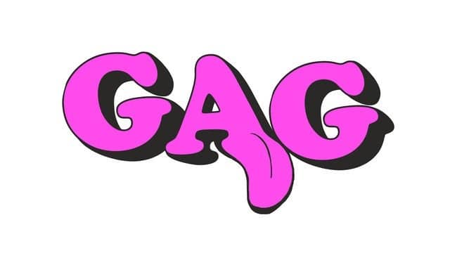 GAG!