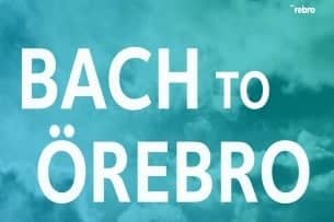 Bach to Orebro - Johannespassionen