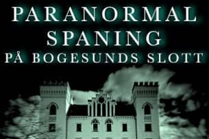 Paranormal Spaning på Bogesunds slott