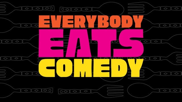 Everybody Eats Comedy