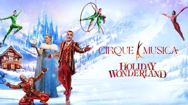 Cirque Musica Holiday Wonderland