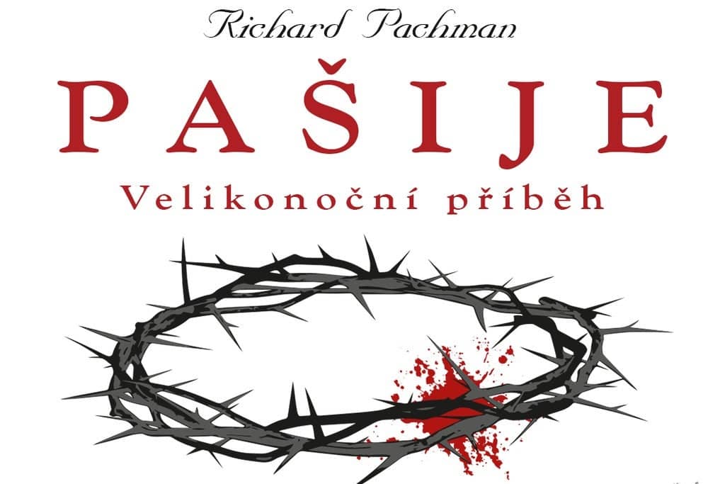 Richard Pachman: Pašije - Velikonoční příběh