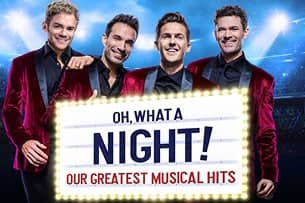 OH WHAT A NIGHT! OUR GREATEST MUSICAL HITS
