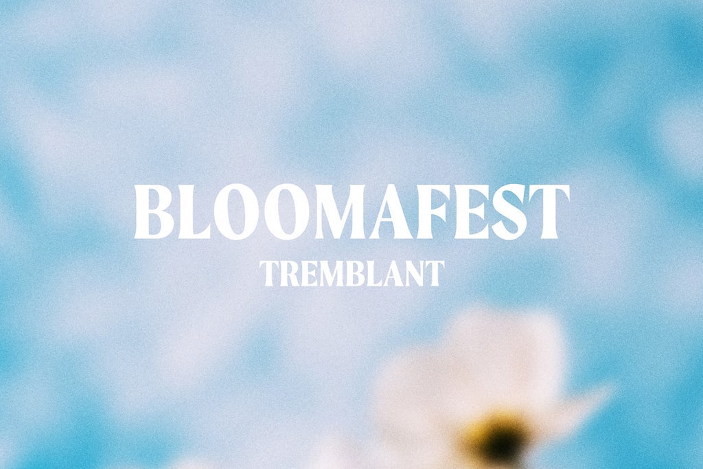 BLOOMAFEST Tremblant - Passeports 8-9 mai 2026