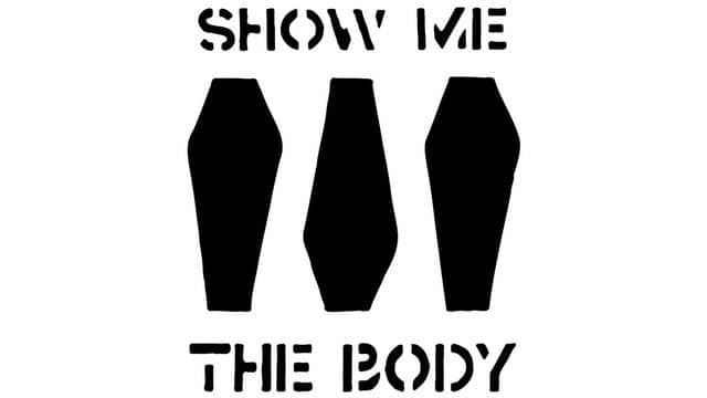Show Me the Body