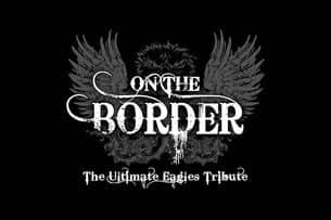 on the border eagles tribute band tour dates