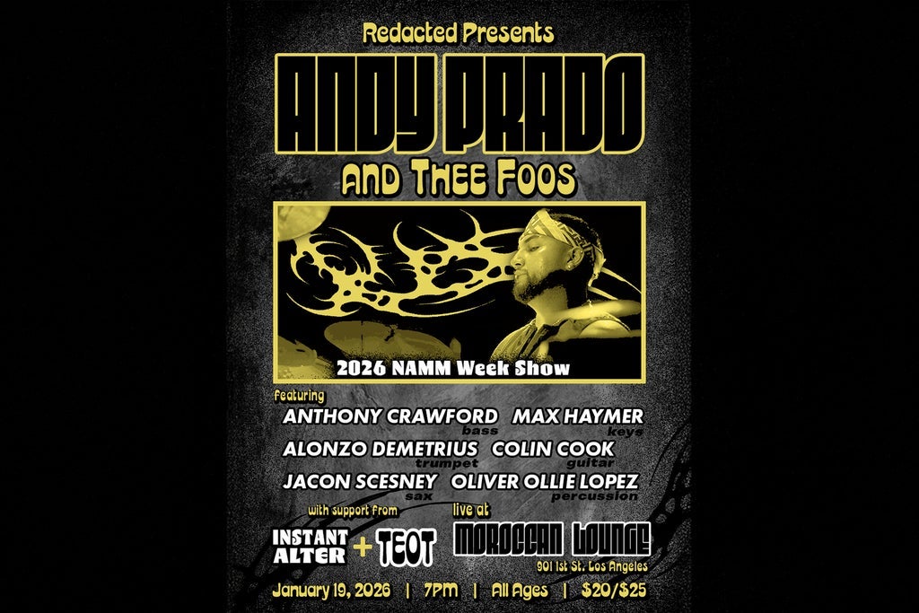 Redacted Presents: Andy Prado and the Foos w/ Instant Alter & Teot