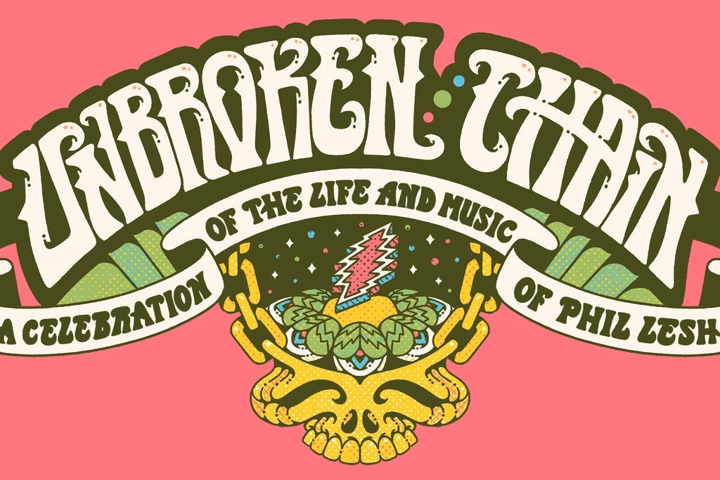 Unbroken Chain: A Celebration of the Life and Music of Phil Lesh