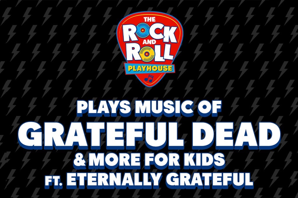 The Rock & Roll Playhouse: Music of the Grateful Dead + More for Kids