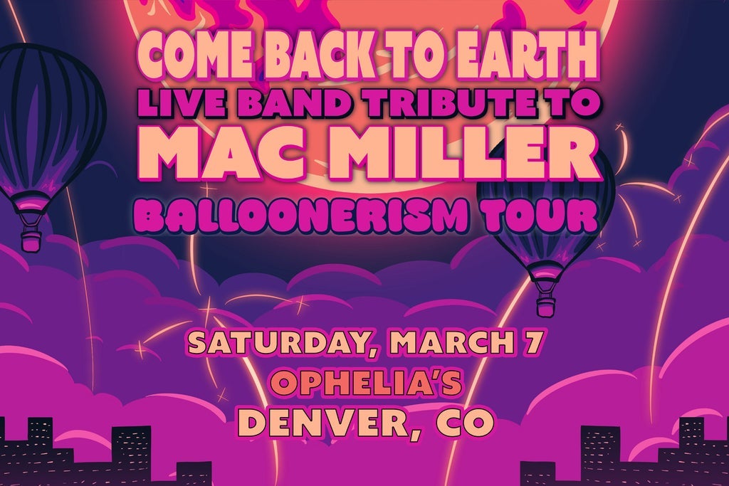 Come Back To Earth: Mac Miller Live Band Tribute - Balloonerism 2026