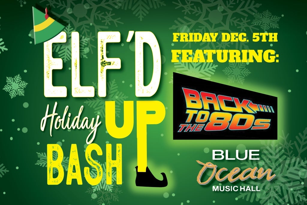 Elf'd Up Holiday Bash Ft. Back To The 80's