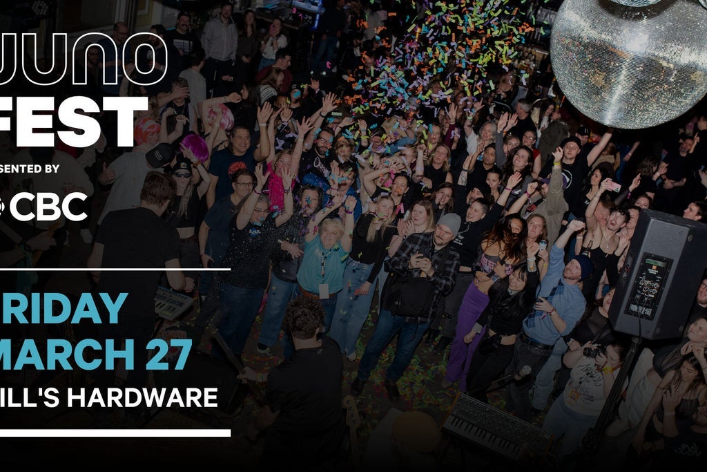 JUNOfest Presented by CBC - FRI - MILLS HARDWARE