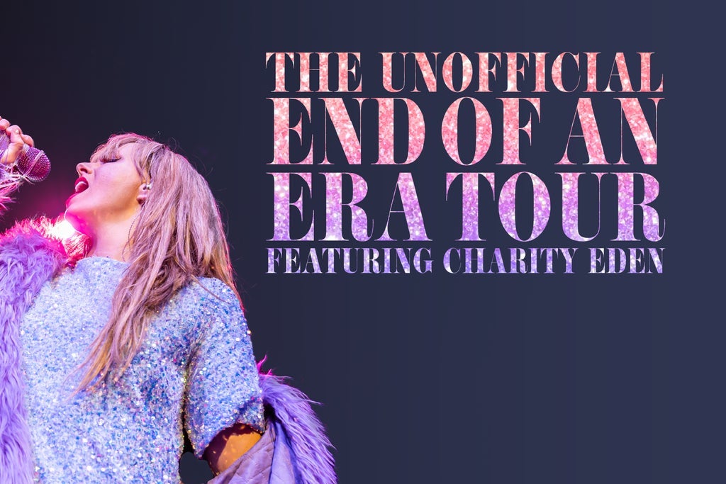 The Unofficial End of an Era Tour Featuring Charity Eden