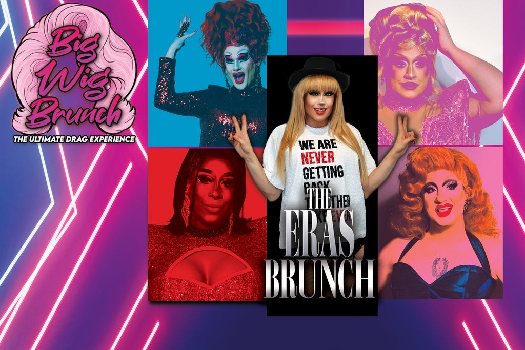 Big Wig The Eras Brunch: The Ultimate Drag Experience