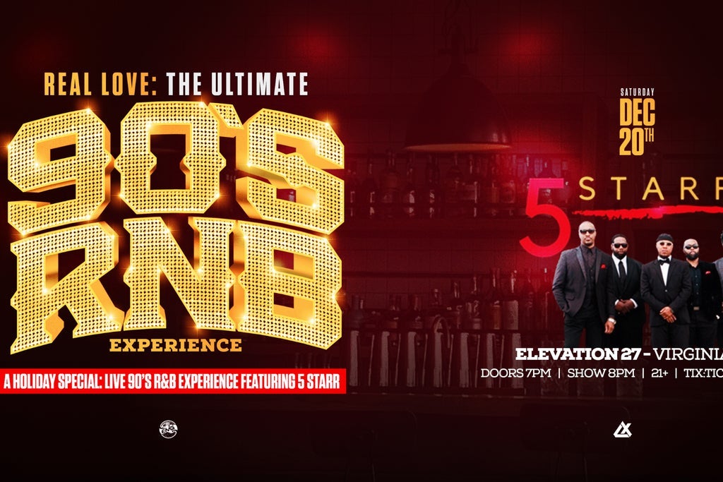 REAL LOVE: The Ultimate 90s R&B Experience feat 5Starr (Ages 21 & Up)