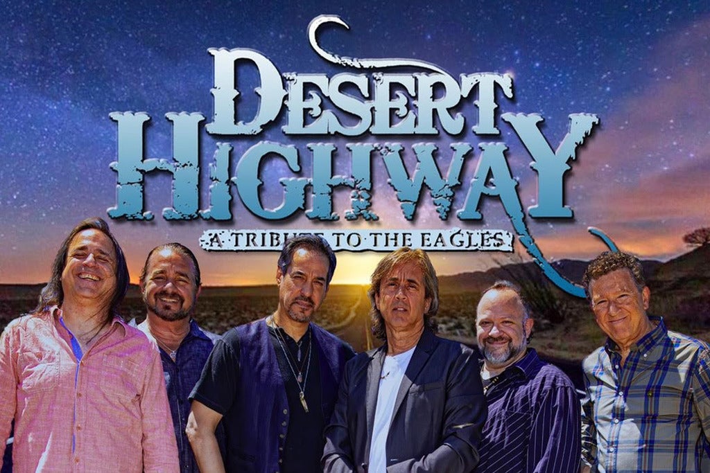 Desert Highway: A Tribute to The Eagles (Night One) The Final Tour