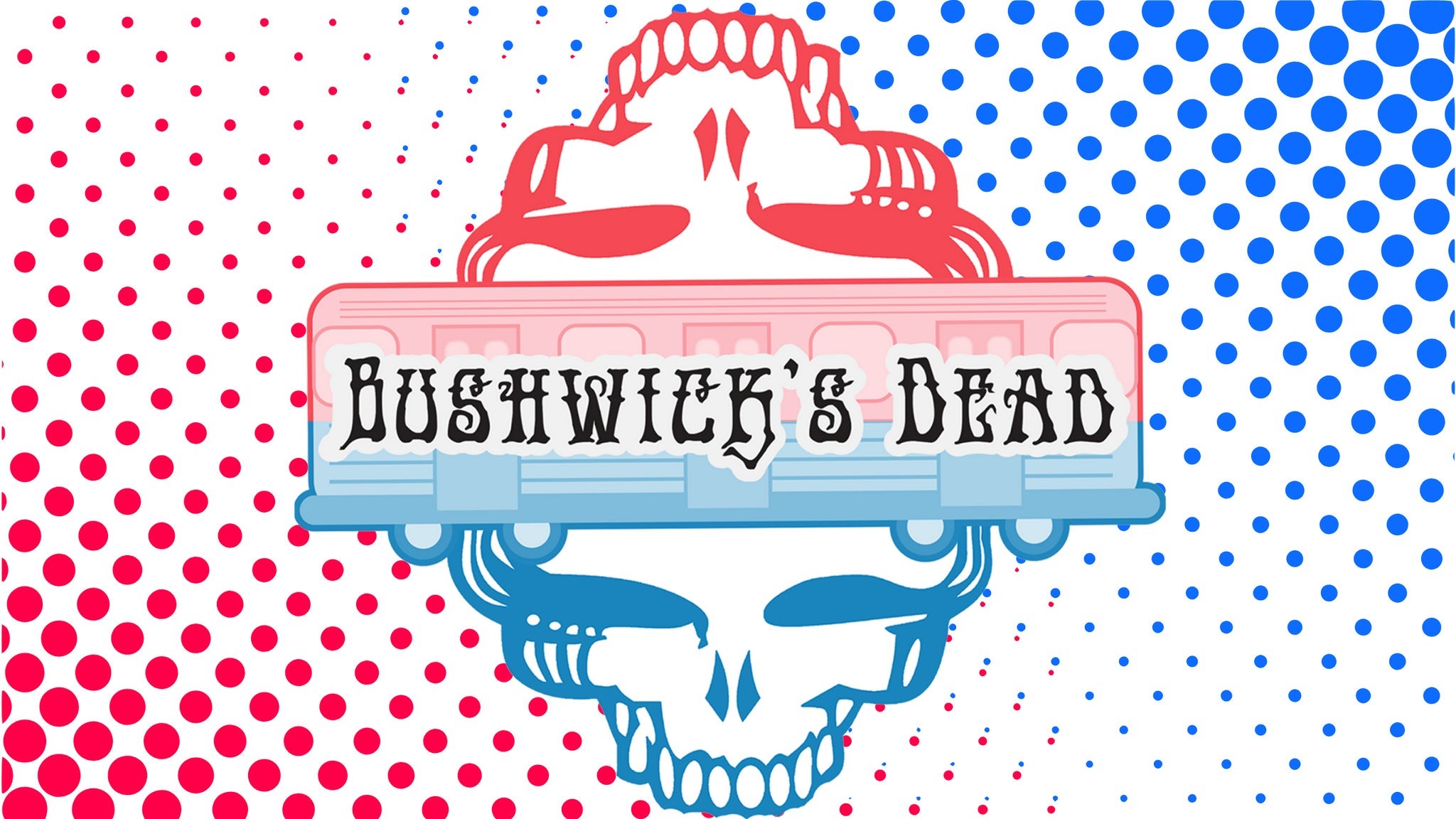 Bushwick's Dead