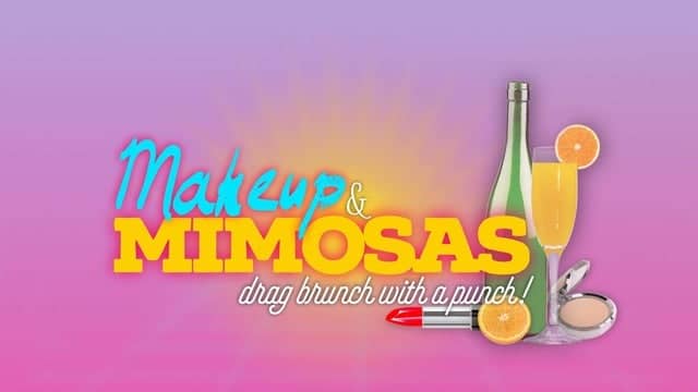 Makeup & Mimosas: Drag Brunch with a Punch!