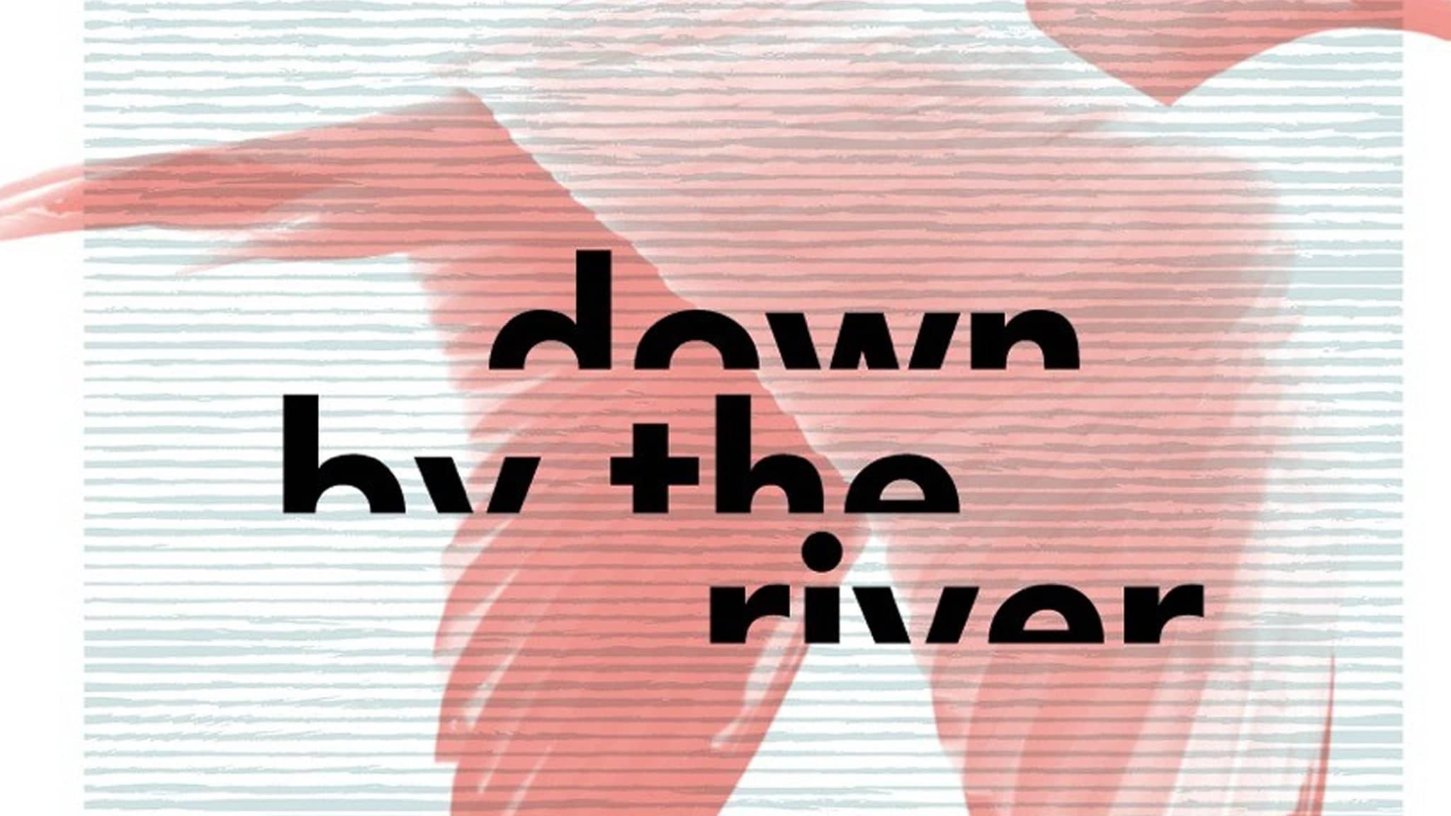 Down By The River
