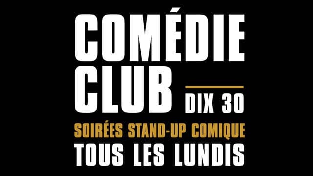 Les Lundis Du Club Extra Humour Au Dix 30