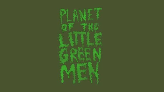 Planet of the Little Green Men
