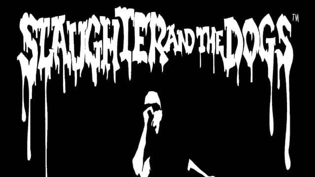 Slaughter and the Dogs
