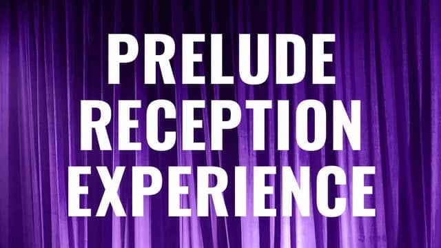 Prelude Reception Experience at the Tanger Center