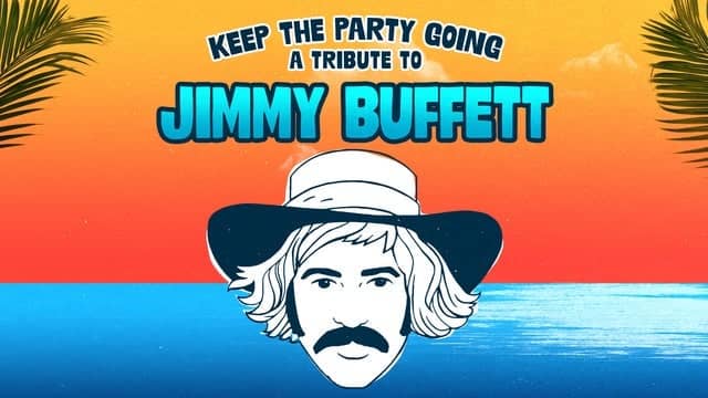 Keep the Party Going: A Tribute to Jimmy Buffett