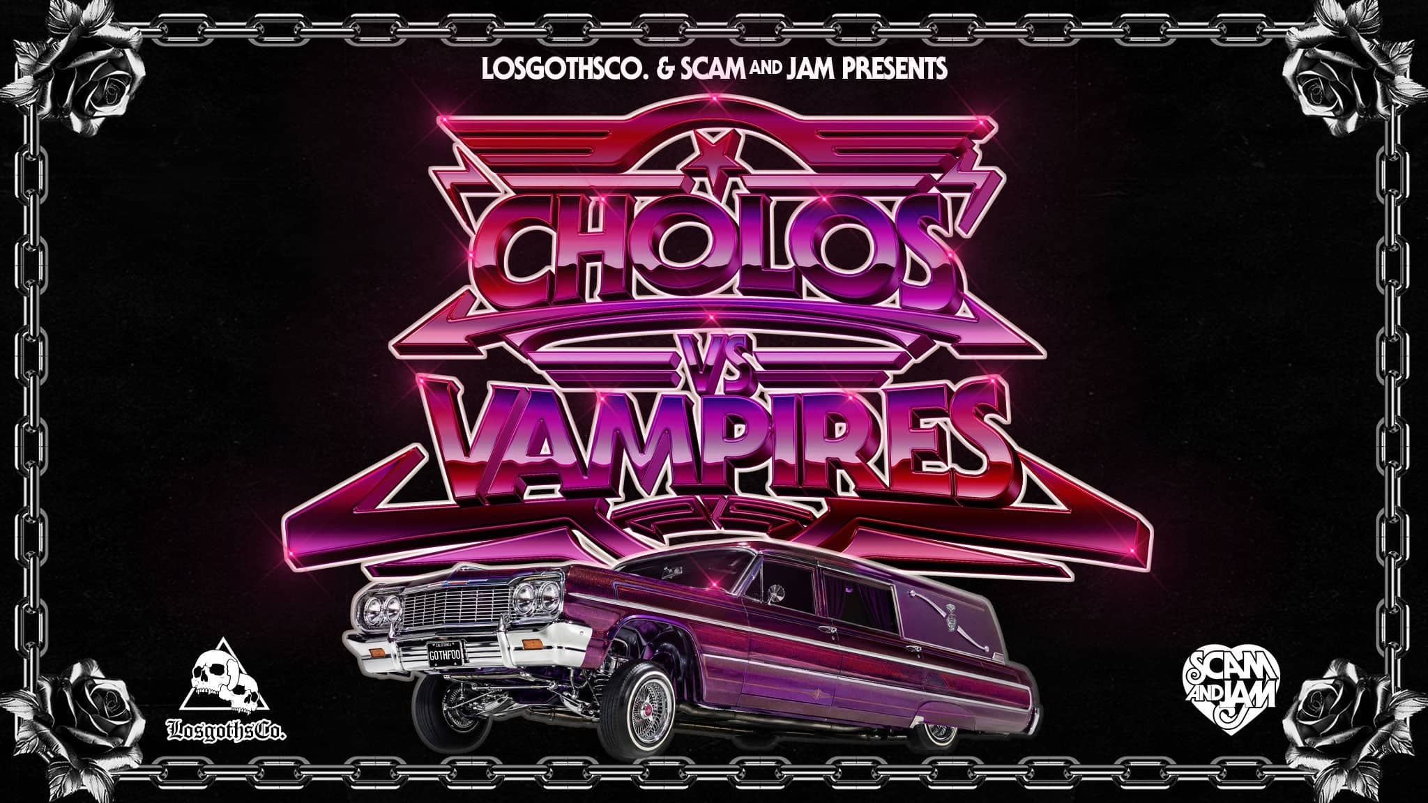 Losgothsco. & Scam And Jam Presents Cholos Vs Vampires