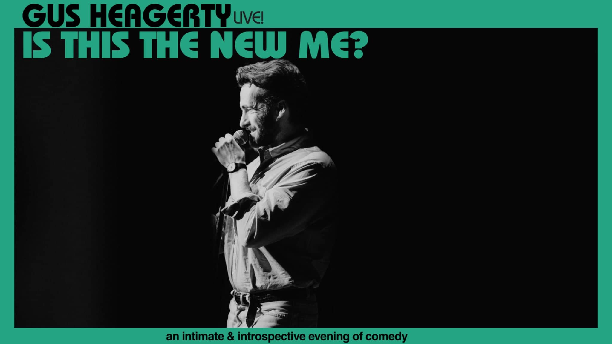 Gus Heagerty, Live! Is This the New Me?