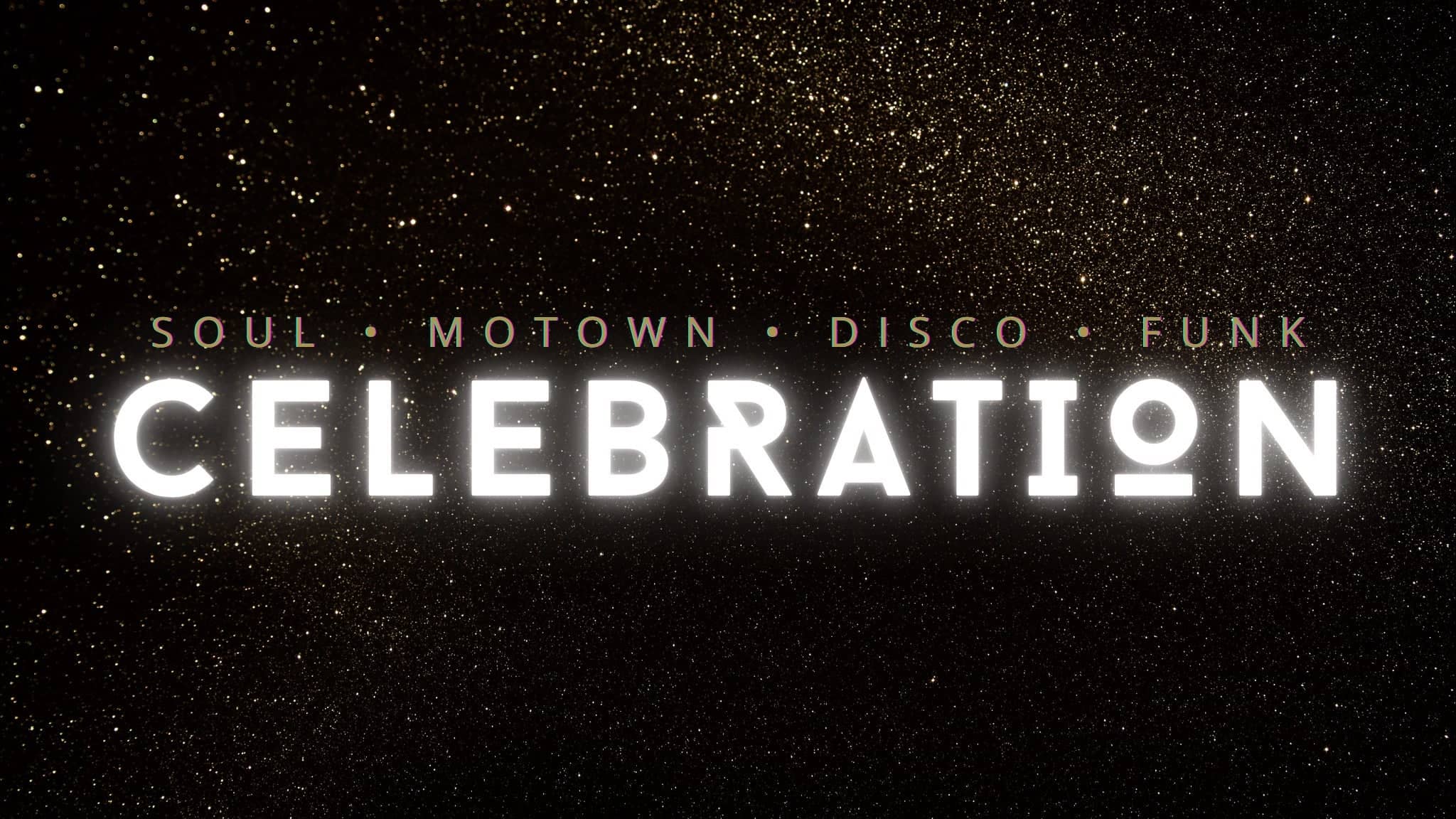CÉLÉBRATION- Le meilleur party dansant Motown Pop Soul Funk & Disco