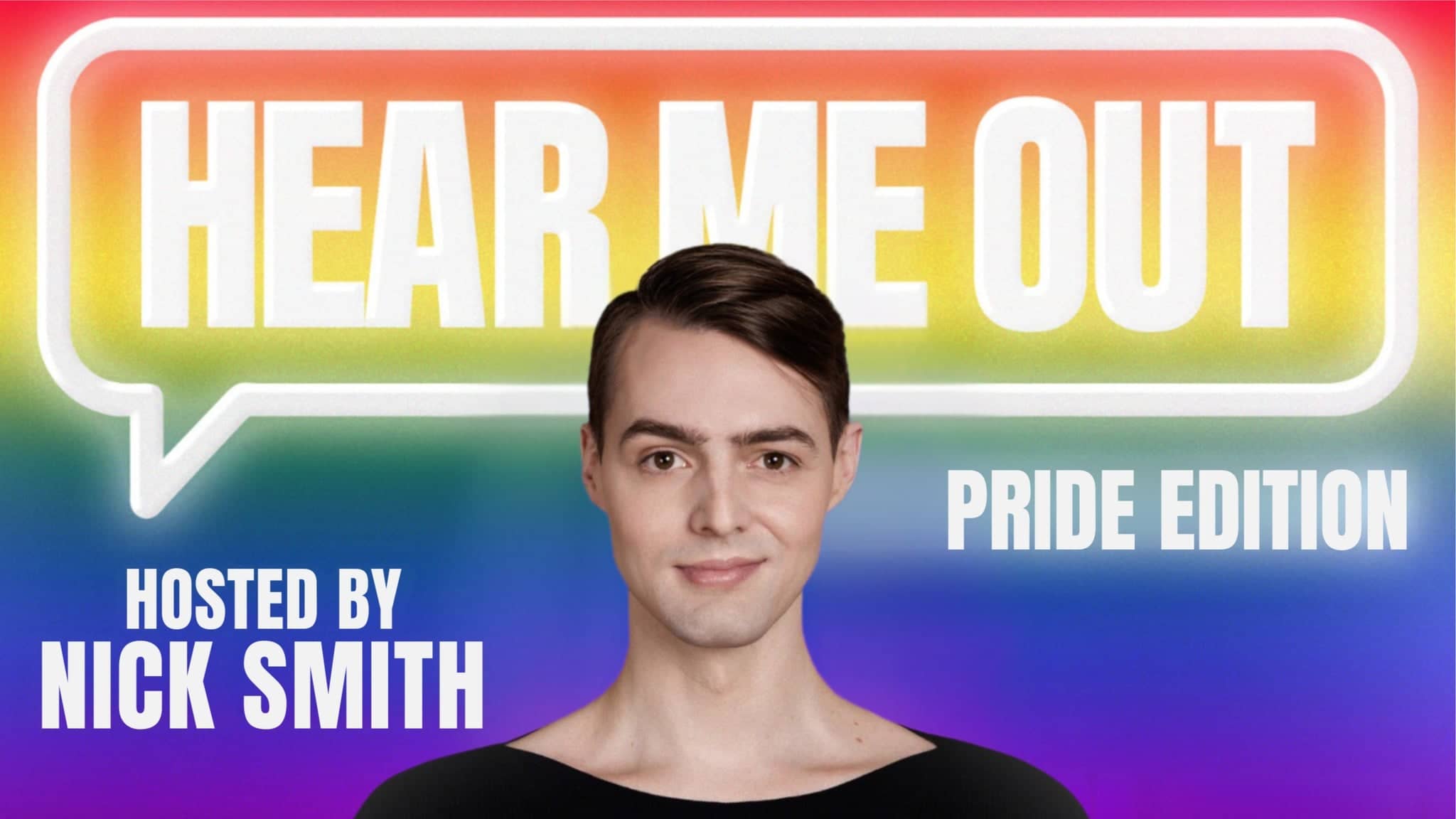 Hear Me Out: Hosted by Nick Smith - Pride Edition