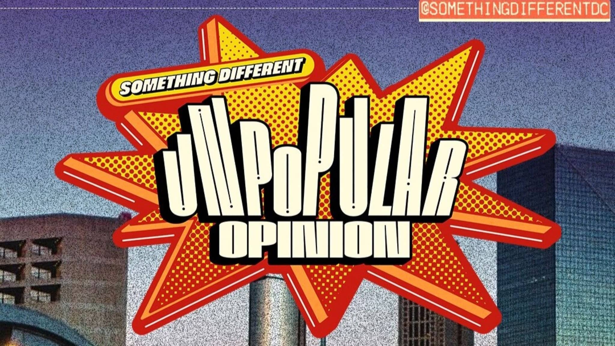Unpopular Opinion Night (21+)