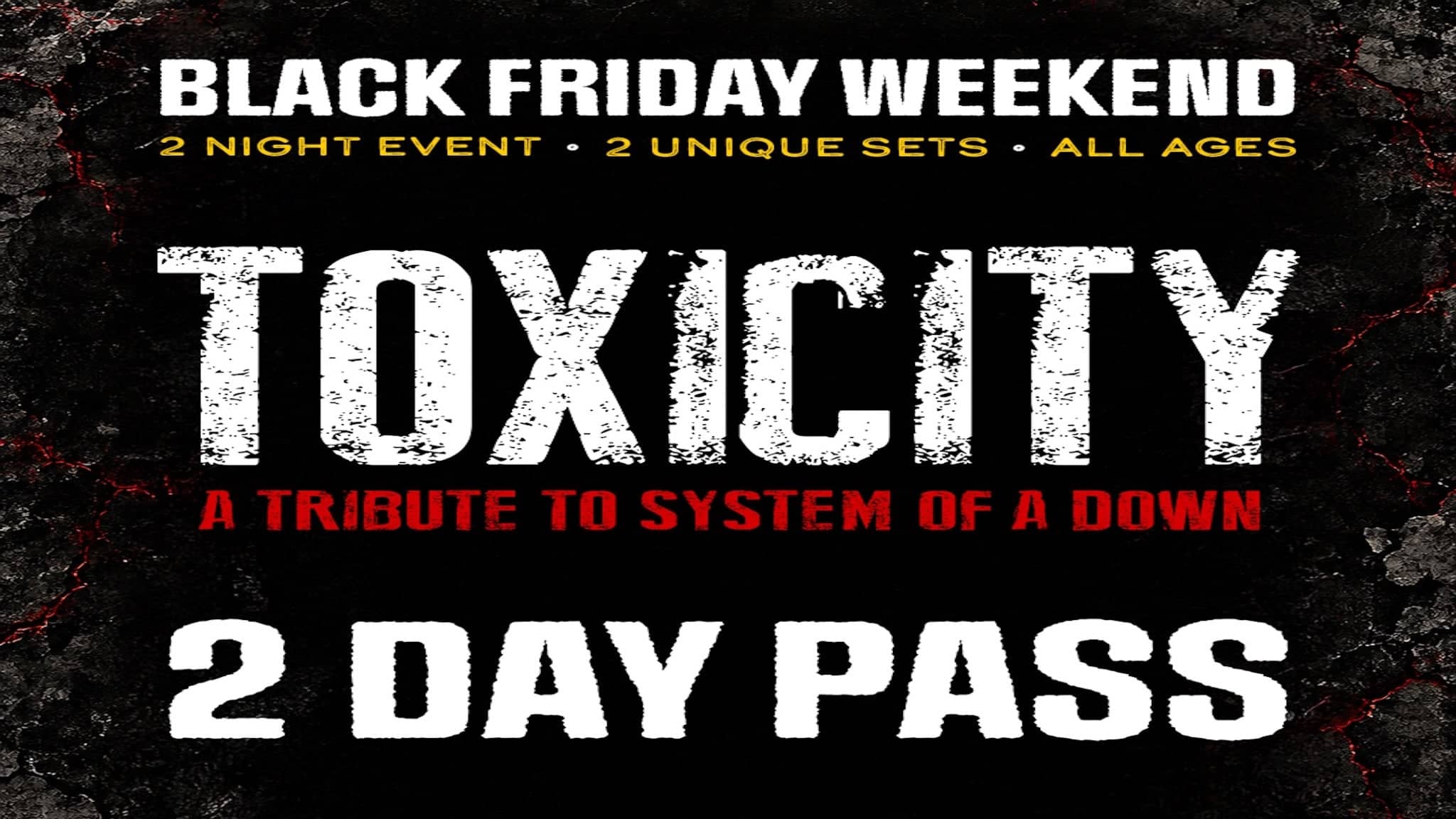 Toxicity (Tribute to System Of A Down) - 2 Day Ticket