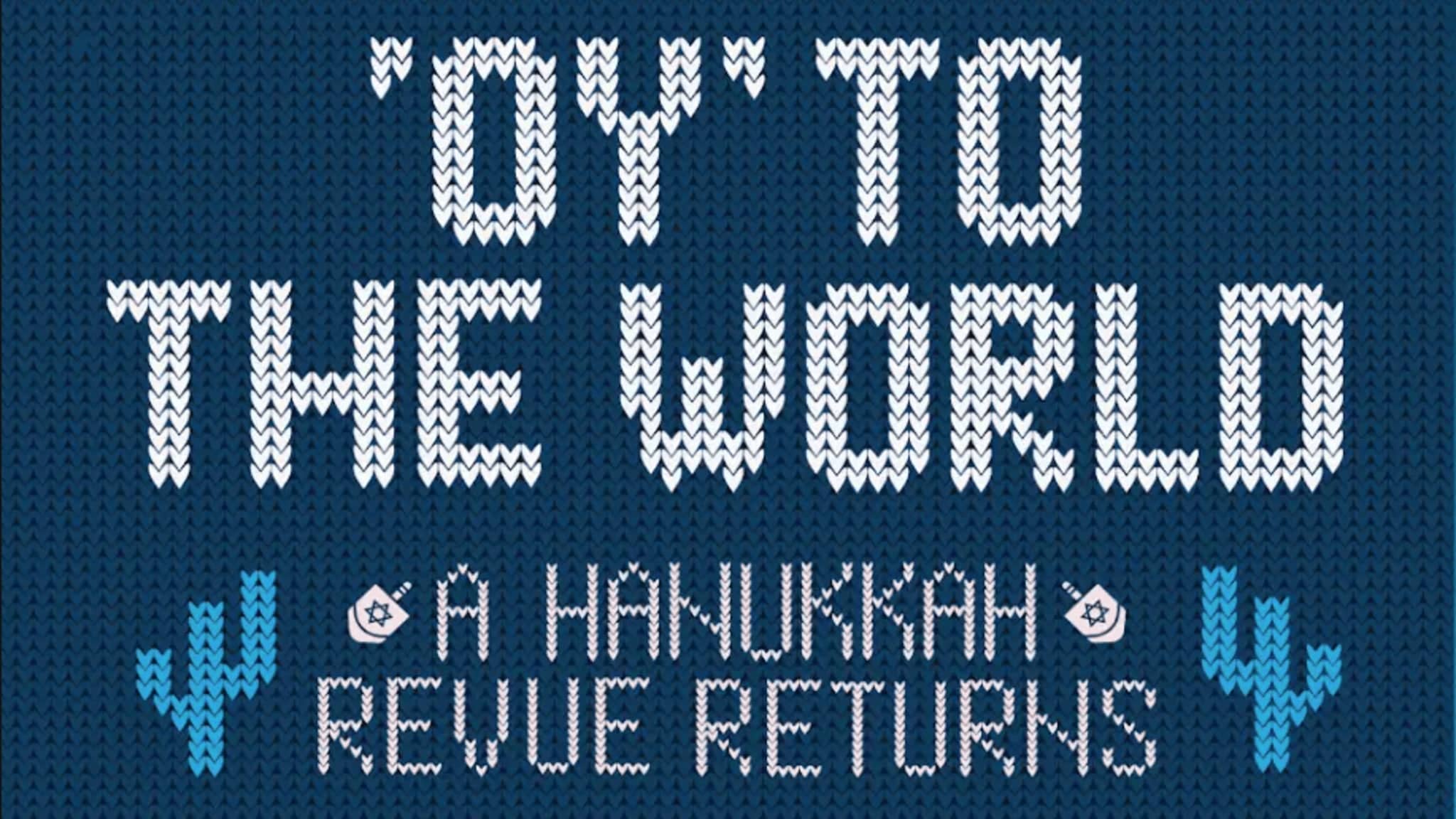 Oy to the World: A Hanukkah Musical Revue