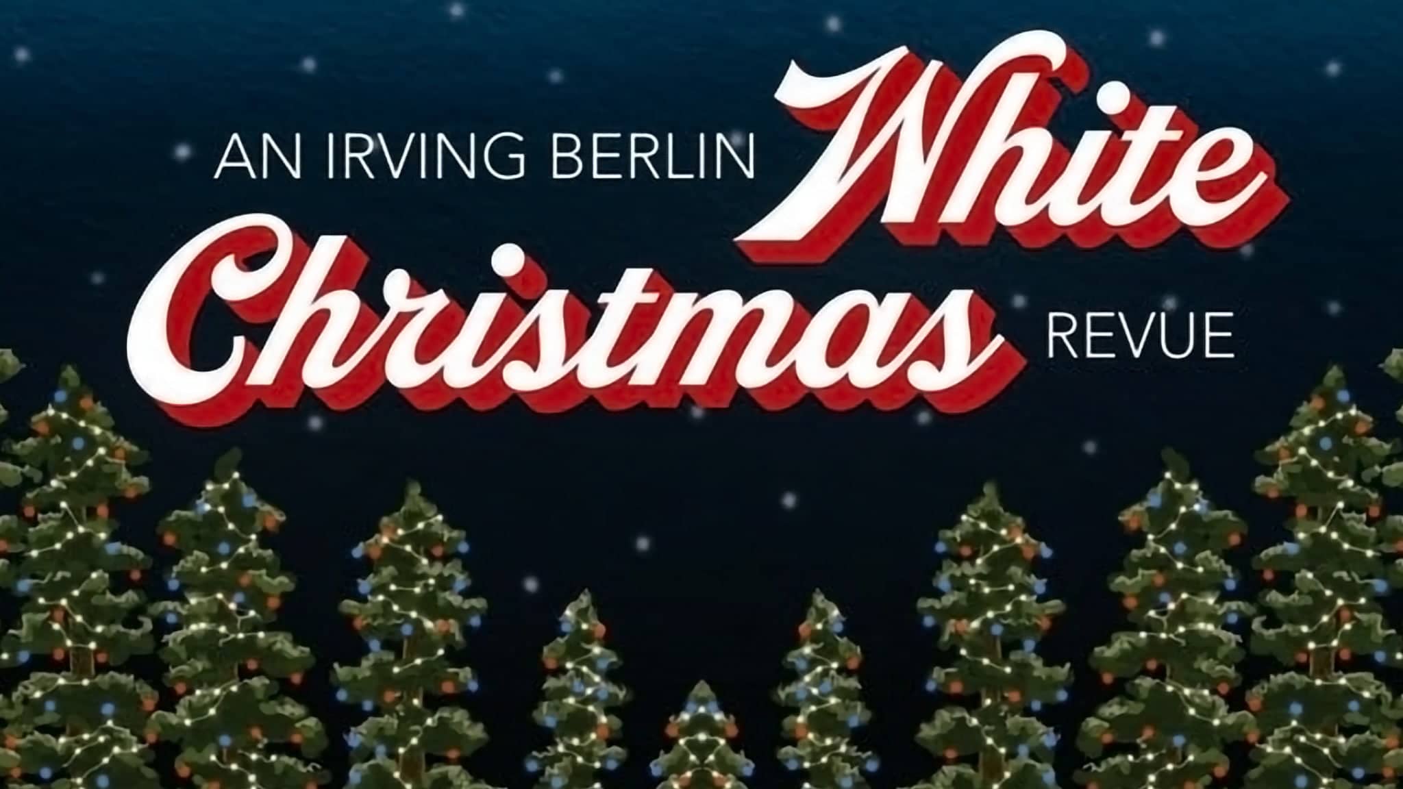 An Irvin Berlin White Christmas Revue